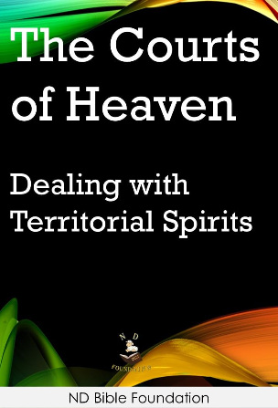 The Courts of Heaven: Dealing with Territorial Spirits